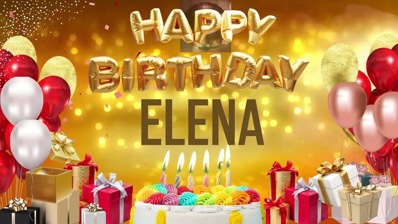 ELENA - Happy Birthday Elena