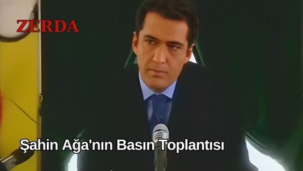 Şahin Ağa'nın Basın Toplantısı “Kaç Tane Karısı var?” -  Zerda 10. Bölüm