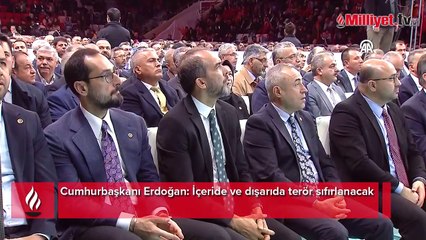 Cumhurbaşkanı Erdoğan: İçeride ve dışarıda terör sıfırlanacak