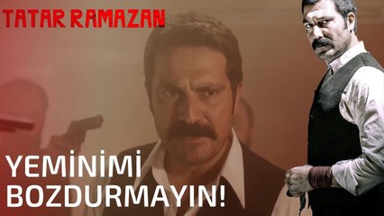 Bana Yeminimi Bozdurma Abdurrahman Çavuş - Tatar Ramazan 14. Bölüm