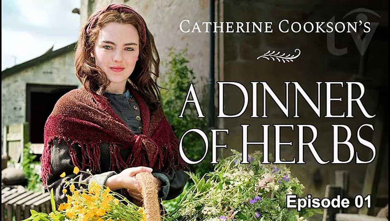 A Dinner of Herbs by Catherine Cookson | British Period Drama (2000) S01-E01