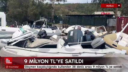 Muğla'da göçmen kaçakçılığında kullanılan deniz araçları 9 milyon TL'ye satıldı