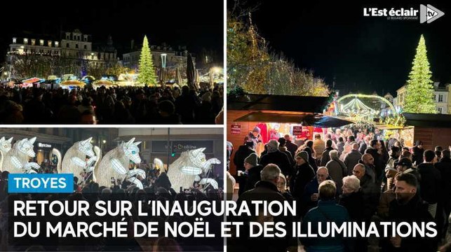 La magie des fêtes a commencé à Troyes : retour en images sur l’inauguration du marché et des illuminations Noël