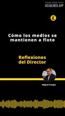 Reflexiones del Director | Cómo los medios se mantienen a flote