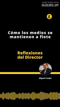 Reflexiones del Director | Cómo los medios se mantienen a flote