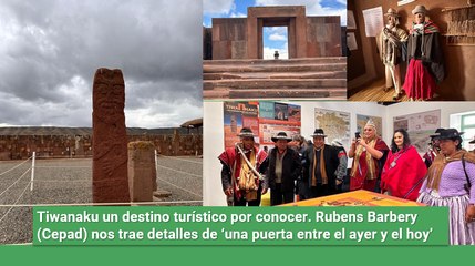 Descubre Tiwanaku: una puerta entre el pasado y el presente que se abre al turismo
