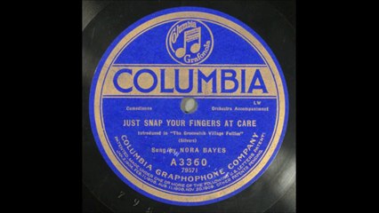 Nora Bayes - Just Snap Your Fingers At Care (1920)
