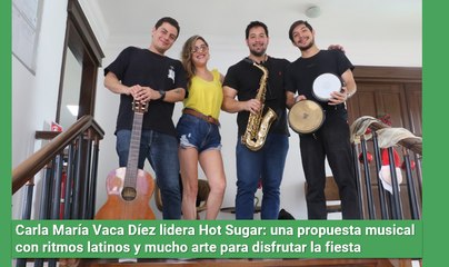 Carla María Vaca Díez lidera Hot Sugar: una propuesta musical con ritmos latinos y mucho arte para disfrutar la fiesta