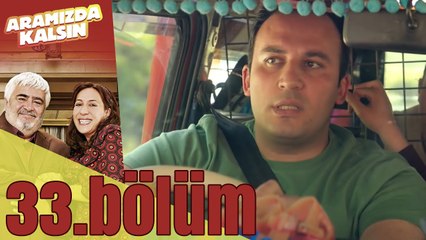 Aramızda Kalsın 33. Bölüm