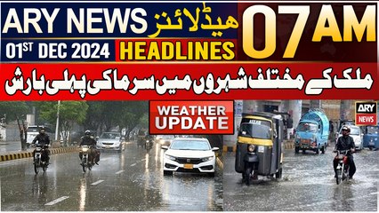 ARY News 7 AM Headlines | 1st Dec 2024 | Weather News