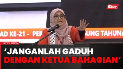 'Srikandi janganlah gaduh dengan Ketua Bahagian'