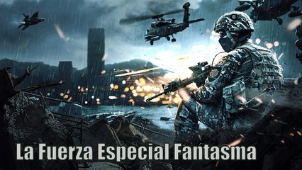 La Fuerza Especial Fantasma - Pelicula de Accion de Guerra - Completa en Español HD