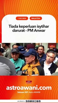 Tiada keperluan isytihar darurat - PM Anwar