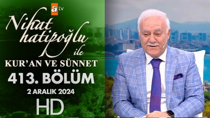 Nihat Hatipoğlu ile Kur'an ve Sünnet 413. Bölüm | 2 Aralık 2024