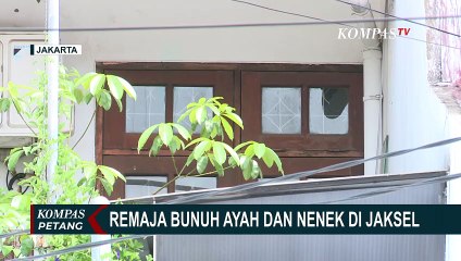 Apa Motif Remaja Bunuh Ayah dan Nenek di Jaksel?