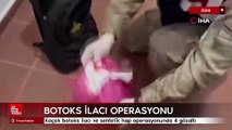 Iğdır'da kaçak botoks ilacı ve sentetik hap operasyonunda 4 gözaltı