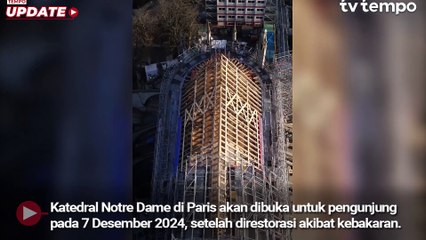 Usai Direstorasi, Katedral Notre Dame Bakal Dibuka Kembali