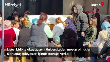 Bartın'da 5 arkadaş gözyaşları içinde toprağa verildi