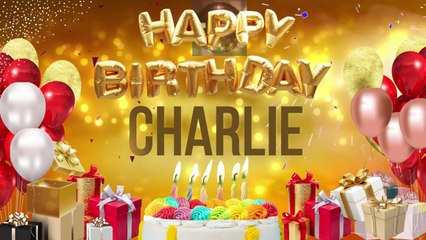 CHARLIE - Happy Birthday Charlie