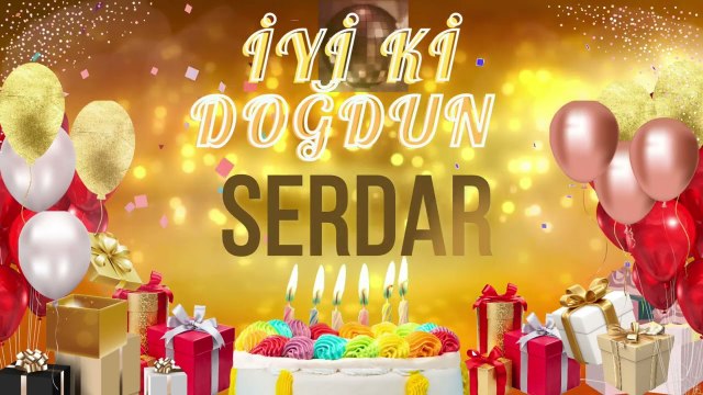 SERDAR - Doğum Günün Kutlu Olsun Serdar