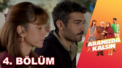 Aramızda Kalsın - 4. Bölüm HD