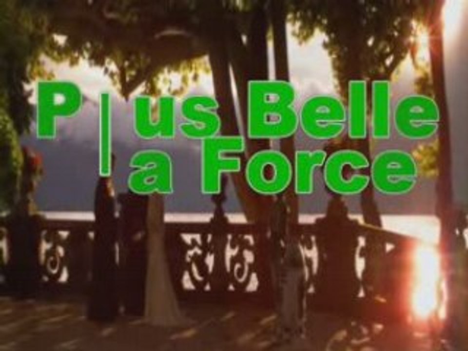 Plus Belle la Force