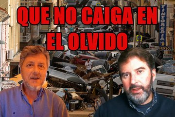 TRAGEDIA DE VALENCIA: NO VAMOS A PERMITIR QUE CAIGA EN EL OLVIDO
