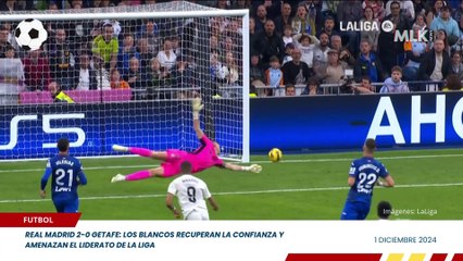 Real Madrid 2-0 Getafe: los blancos recuperan la confianza y amenazan el liderato de la Liga
