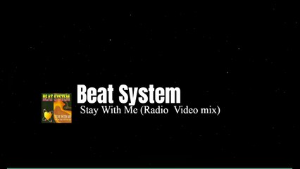 Beat System - Stay With Me (Radio  Video mix)