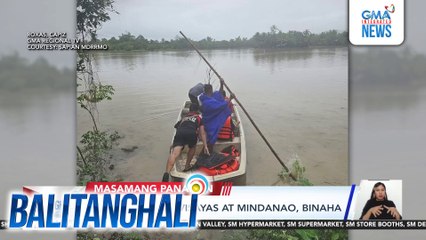 Ilang panig ng Visayas at Mindanao, binaha | Balitanghali