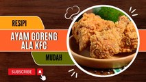 Resipi Ayam Goreng Ala KFC