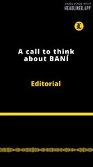 Editorial | A call to think about BANÍ