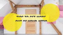 Tips To Get More Out Of Your Attic - Ronnie Tarabay