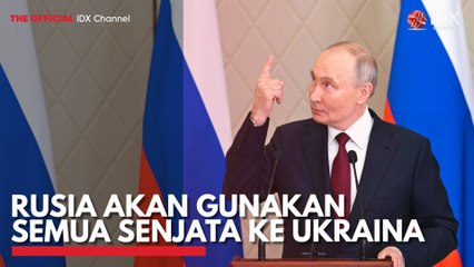 Rusia akan Gunakan Semua Senjata ke Ukraina