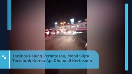 Terobos Palang Perlintasan, Mobil Sigra Tertabrak Kereta Api Dhoho di Kertosono
