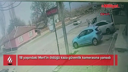 18 yaşındaki Mert'in feci ölümü! Kameraya takılan detay kahretti