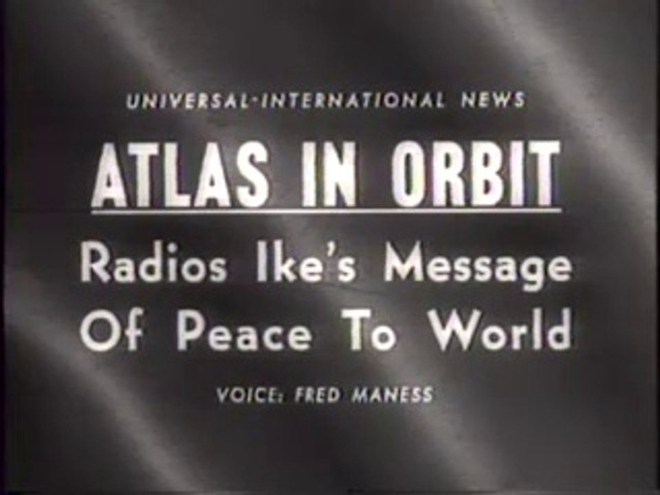 Atlas In Orbit. Radios Ike's Message Of Peace To World, (1958)