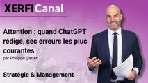 Attention : quand ChatGPT rédige, ses erreurs les plus courantes [Philippe Gattet]