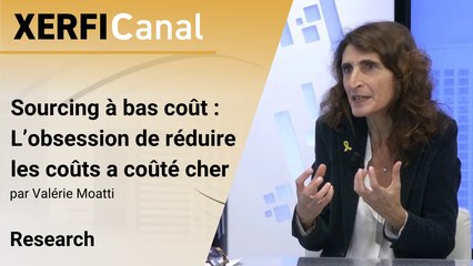 Sourcing à bas coût : L’obsession de réduire les coûts a coûté cher [Valérie Moatti]