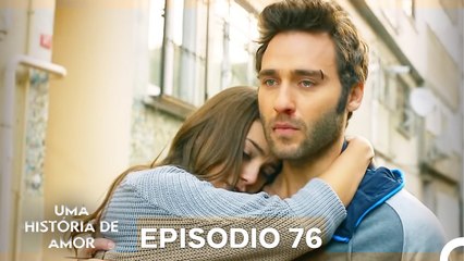 Uma História De Amor Episódio 76  (Dublagem em Português)