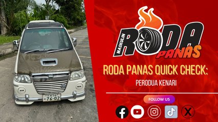 RODA PANAS QUICK CHECK : PERODUA KENARI