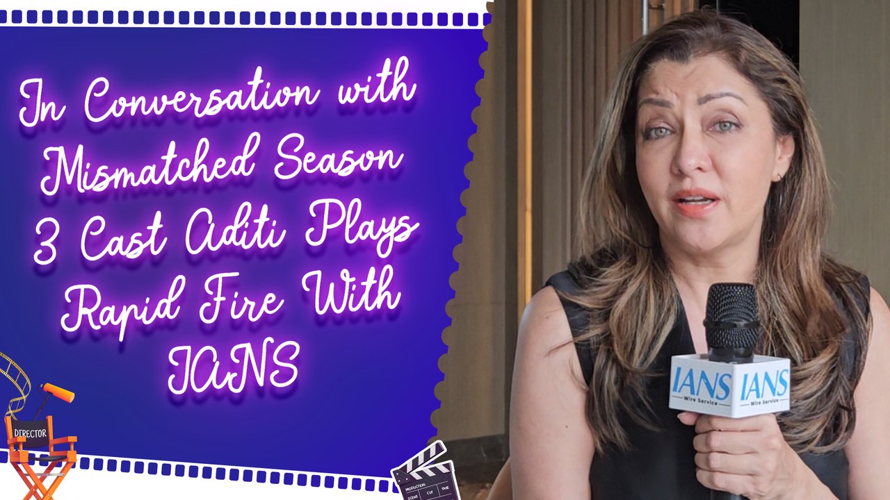 In Conversation with Mismatched Season 3 Cast Aditi Plays Rapid Fire With IANS