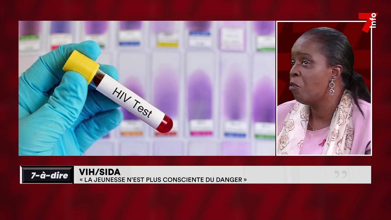 7-à-dire | VIH / SIDA : « la jeunesse n'est plus consciente du danger »