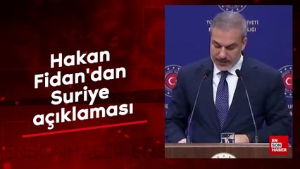 Hakan Fidan'dan Suriye açıklaması