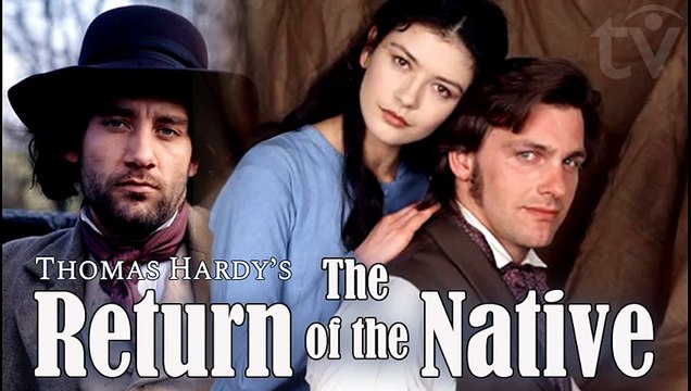 The Return of the Native  by Thomas Hardy | Catherine Zeta-Jones in Period Drama (1994)