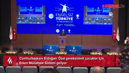 Cumhurbaşkanı Erdoğan: Özel gereksinimli çocuklar için Erken Müdahale Sistemi geliyor