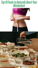 Top 10 Foods to Naturally Boost Your Metabolism