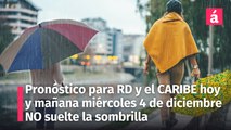 Clima en República Dominicana: Pronóstico del tiempo para hoy martes 3 y mañana miércoles 4 de diciembre