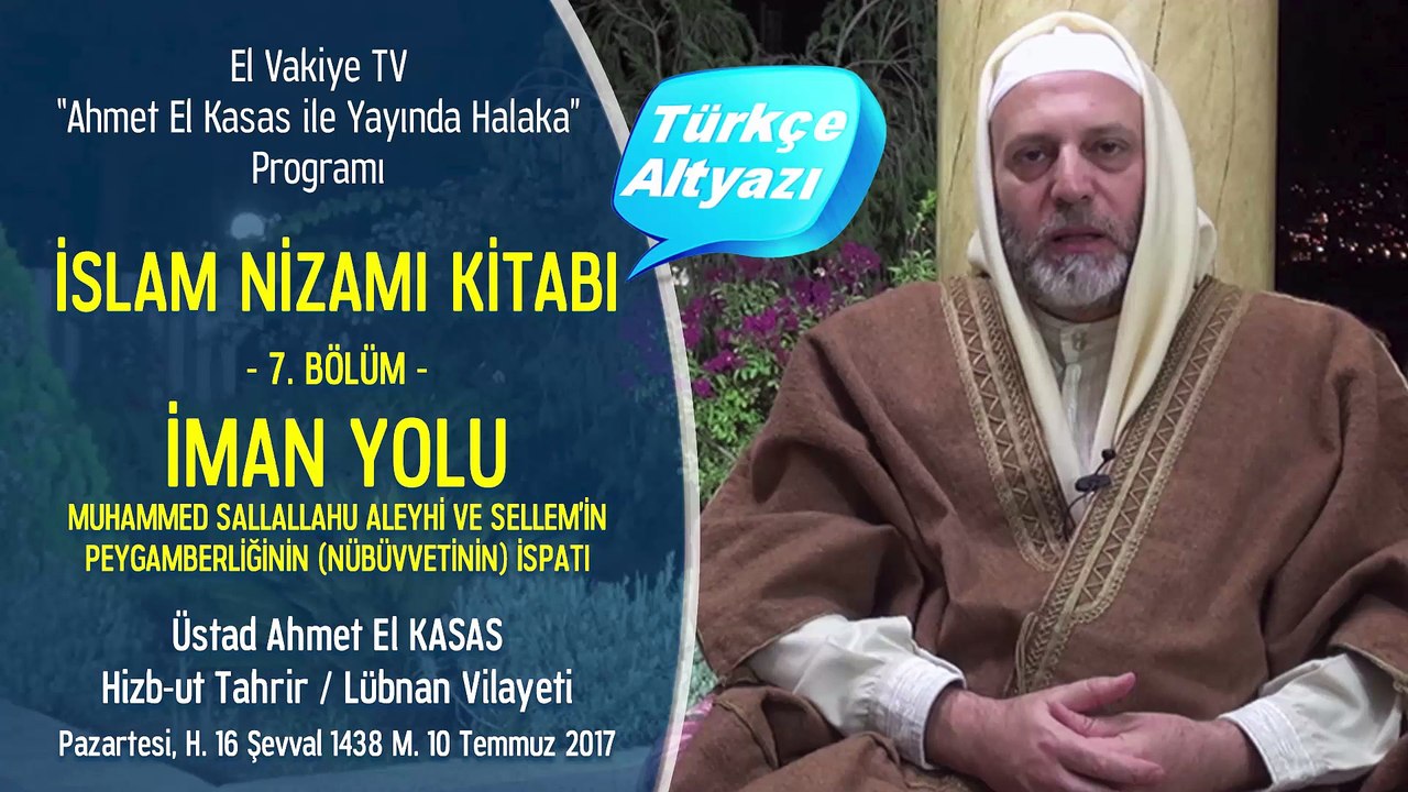7. Bölüm - Muhammed (Sav)'in Peygamberliğinin Delili - İslam Nizamı Kitabı - Ahmet El Kasas ile Yayında Halaka”