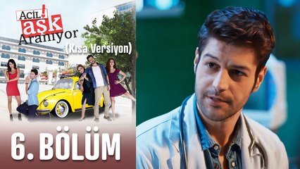 Acil Aşk Aranıyor 6. Bölüm (Kısa Versiyon)